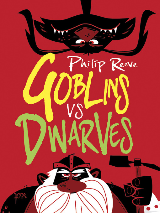 Title details for Goblins Vs Dwarves by Philip Reeve - Available